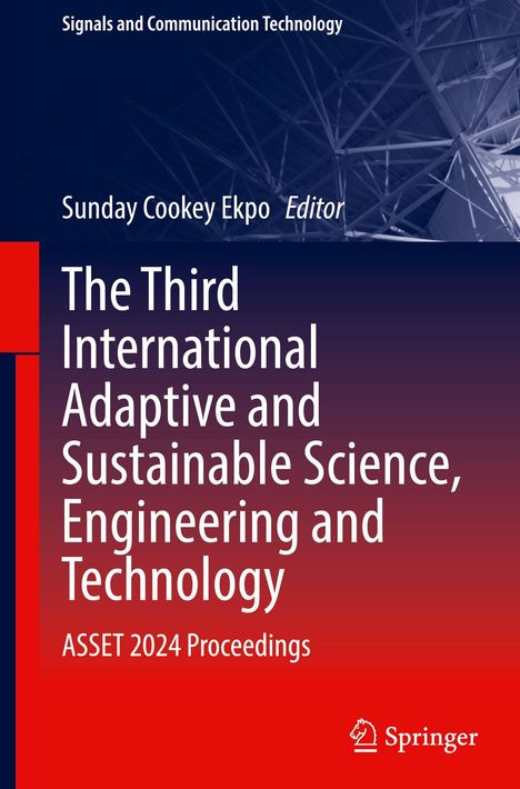 Titel: "The Third International Adaptive and Sustainable Science, Engineering and Technology: ASSET 2024 Proceedings", Herausgeber: Sunday Cookey Ekpo, Verlag: Springer. Blau-rotes Layout mit technologischem Muster.
