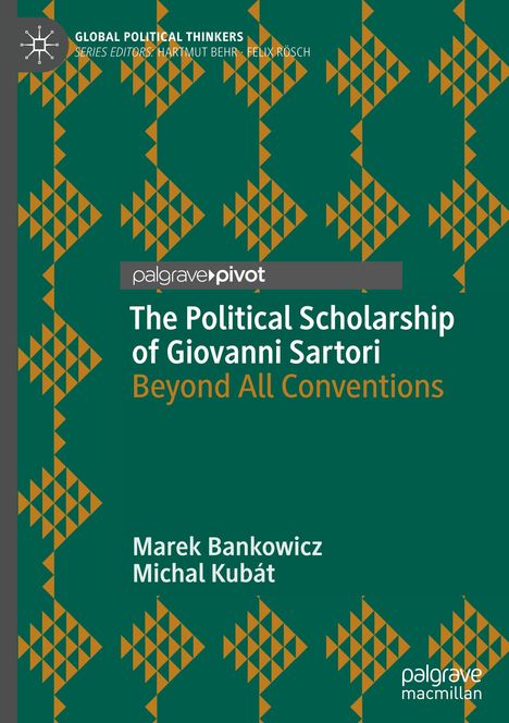 Michal Kubát: The Political Scholarship of Giovanni Sartori, Buch
