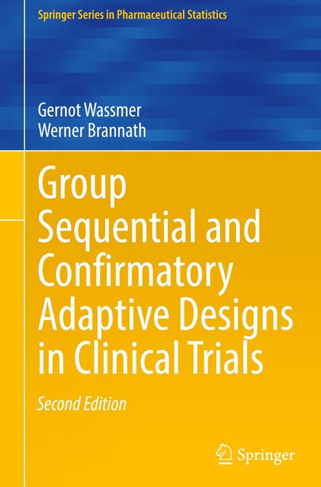 Gernot Wassmer: Group Sequential and Confirmatory Adaptive Designs in Clinical Trials, Buch