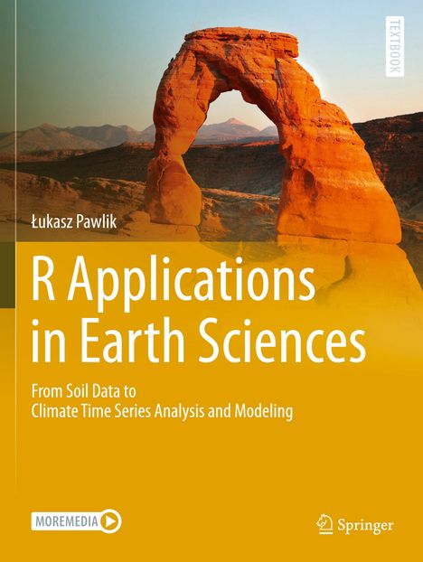 Text: "Łukasz Pawlik, R Applications in Earth Sciences, From Soil Data to Climate Time Series Analysis and Modeling, TEXTBOOK." 

Ein natürlicher Steinbogen vor einer bergigen Wüstenlandschaft, beleuchtet vom Sonnenuntergang.