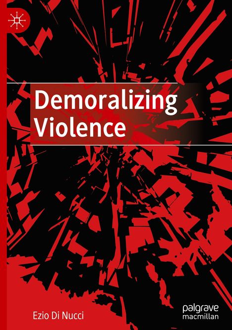 Ezio Di Nucci: Demoralizing Violence, Buch