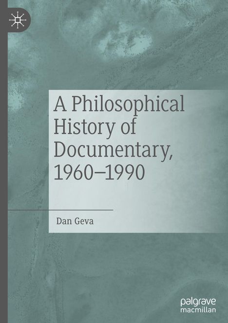 Dan Geva: A Philosophical History of Documentary, 1960-1990, Buch