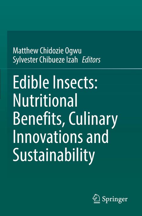 „Edible Insects: Nutritional Benefits, Culinary Innovations and Sustainability“, Autoren: Matthew Chidozie Ogwu, Sylvester Chibueze Izah, Springer-Logo unten rechts.