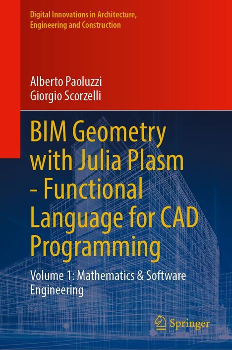 Alberto Paoluzzi: BIM Geometry with Julia Plasm-Functional Language for CAD Programming, Buch