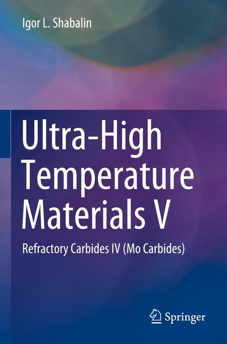 Titel: "Ultra-High Temperature Materials V". Autorenname: "Igor L. Shabalin". Logo unten: "Springer". Hintergrund: Farbig, unscharf.