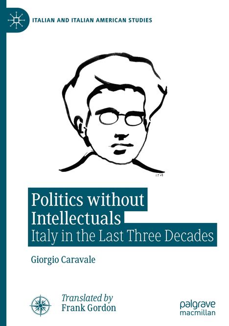 Giorgio Caravale: Politics without Intellectuals, Buch
