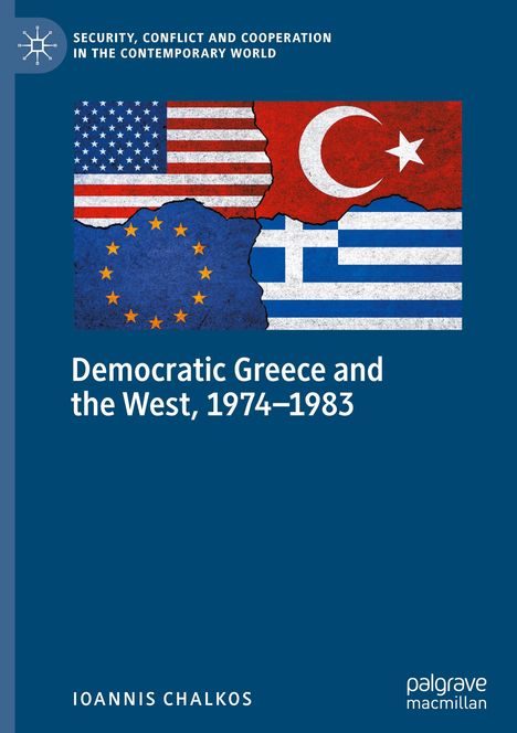 "Democratic Greece and the West, 1974–1983" von Ioannis Chalkos. Illustration von Flaggen der USA, EU, Türkei und Griechenland.