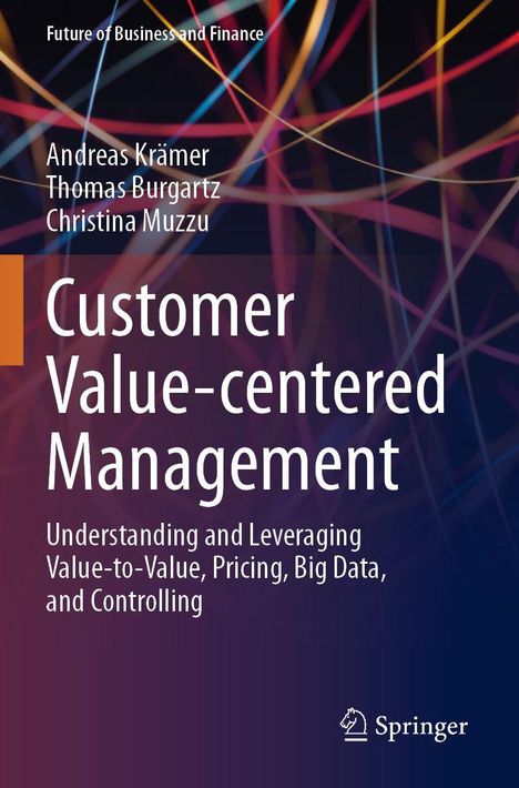 Titel: "Customer Value-centered Management". Autoren: Andreas Krämer, Thomas Burgartz, Christina Muzzu. Abstrakte Linien.