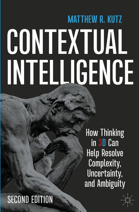 "Matthew R. Kutz: Contextual Intelligence" steht groß, mit Skulptur eines tief nachdenklichen Mannes im Hintergrund.