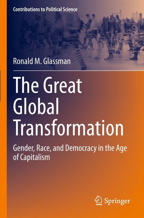 Titel: "The Great Global Transformation". Autor: Ronald M. Glassman. Thema: Geschlecht, Rasse, Demokratie und Kapitalismus. Skyline im Hintergrund.