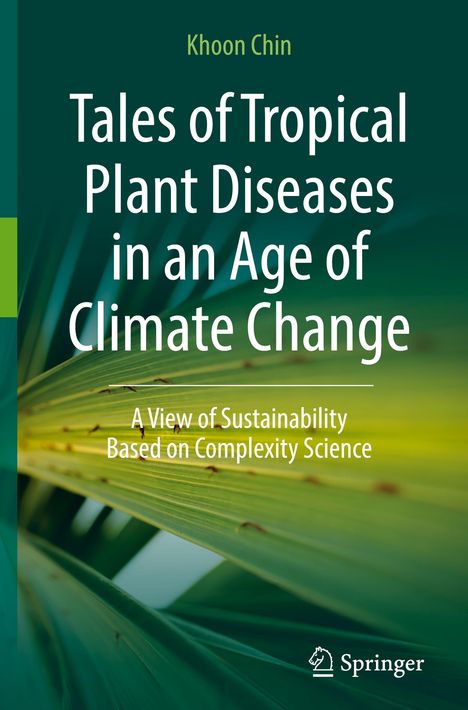 Khoon Chin: Tales of Tropical Plant Diseases in an Age of Climate Change, Buch