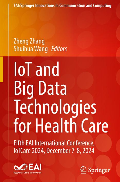 Text: "IoT and Big Data Technologies for Health Care, Fifth EAI International Conference, IoTCare 2024, December 7-8, 2024."  
Ein roter Hintergrund mit einem Konferenzbuchcover.