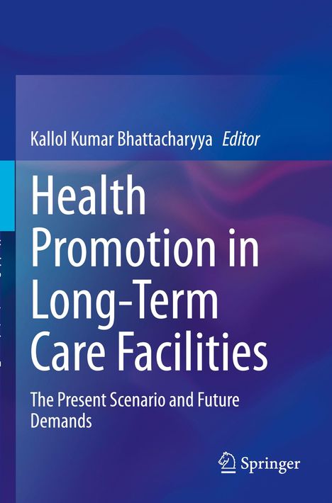 Titel: "Health Promotion in Long-Term Care Facilities". Herausgeber: Kallol Kumar Bhattacharyya. Springer-Logo unten.