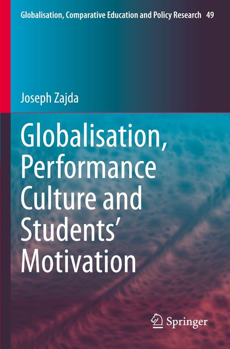 Oben: "Globalisation, Comparative Education and Policy Research 49."  
Autor: Joseph Zajda.  
Titel: "Globalisation, Performance Culture and Students’ Motivation."  
Rechts unten: Springer-Logo.  
Hintergrund mit abstraktem Muster in Blau- und Rottönen.