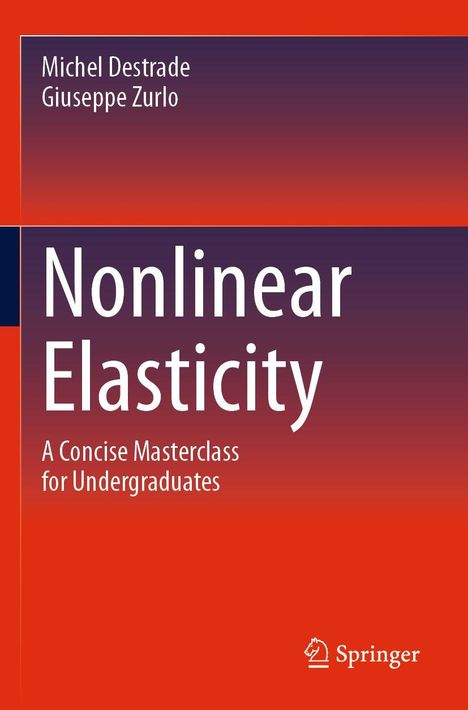 "Nonlinear Elasticity: A Concise Masterclass for Undergraduates" von Michel Destrade und Giuseppe Zurlo. Springer-Logo.