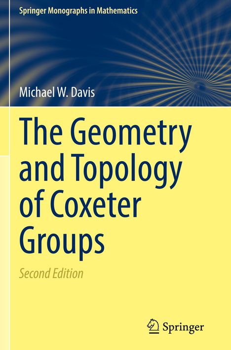 Buchtitel: "The Geometry and Topology of Coxeter Groups" von Michael W. Davis. Gelber Hintergrund mit Springer-Logo.