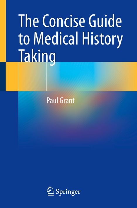 "The Concise Guide to Medical History Taking" von Paul Grant, abstrakte Farbhintergründe in Blau, Gelb und Rot.