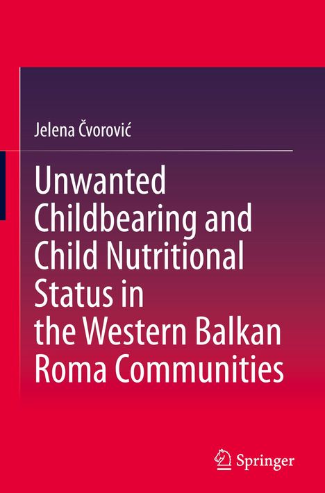 Jelena ¿Vorovi¿: Unwanted Childbearing and Child Nutritional Status in the Western Balkan Roma Communities, Buch