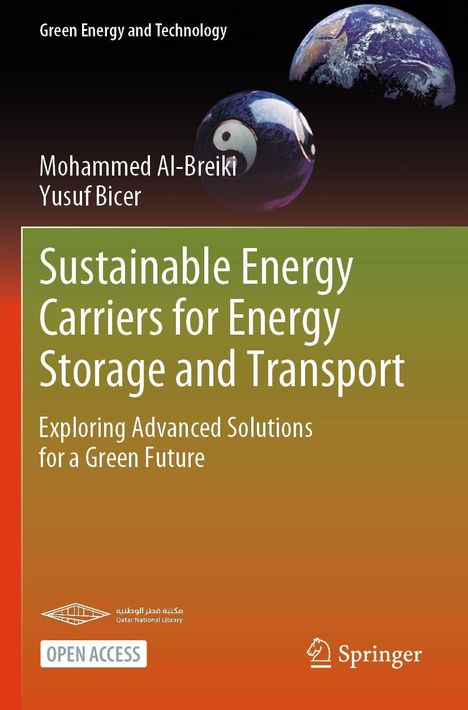 Titel: Sustainable Energy Carriers for Energy Storage and Transport. Autoren: Mohammed Al-Breiki, Yusuf Bicer.