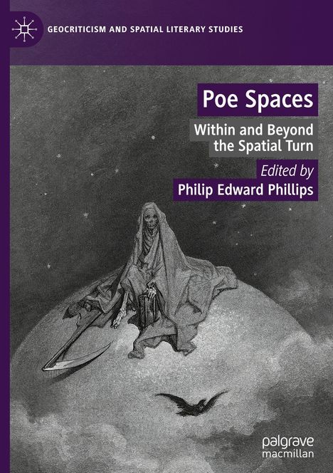 Titel: "Poe Spaces". Untertitel: "Within and Beyond the Spatial Turn". Herausgegeben von Philip Edward Phillips. Illustration: Skelettfigur mit Sense.