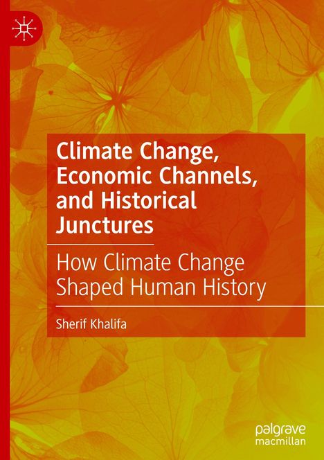 Buchtitel: "Climate Change, Economic Channels, and Historical Junctures" von Sherif Khalifa. Cover in orange mit Blättern.