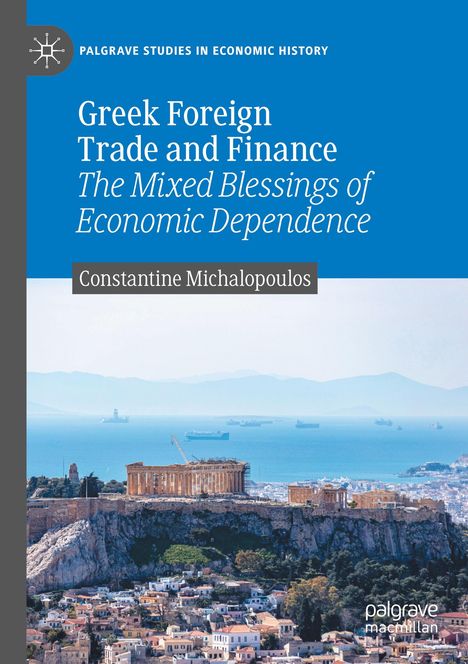 Titel: "Greek Foreign Trade and Finance", darunter "The Mixed Blessings of Economic Dependence" von Constantine Michalopoulos. Im Hintergrund ist die Akropolis in Athen, umgeben von blauem Meer und Schiffen.