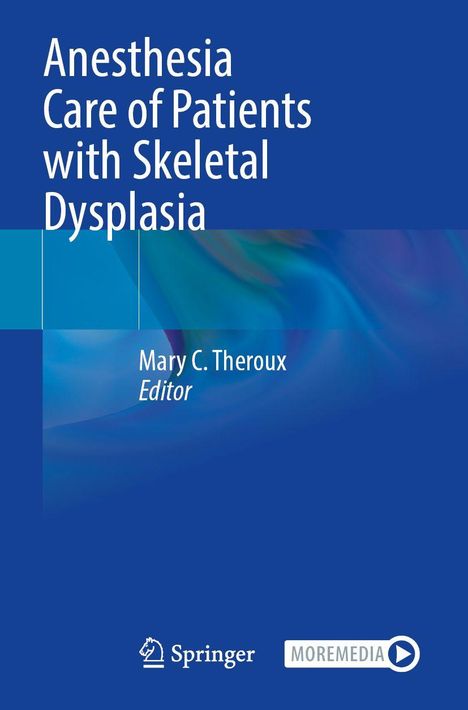 "Anesthesia Care of Patients with Skeletal Dysplasia" von Mary C. Theroux. Springer-Logo unten, Blaues und grünes Design.
