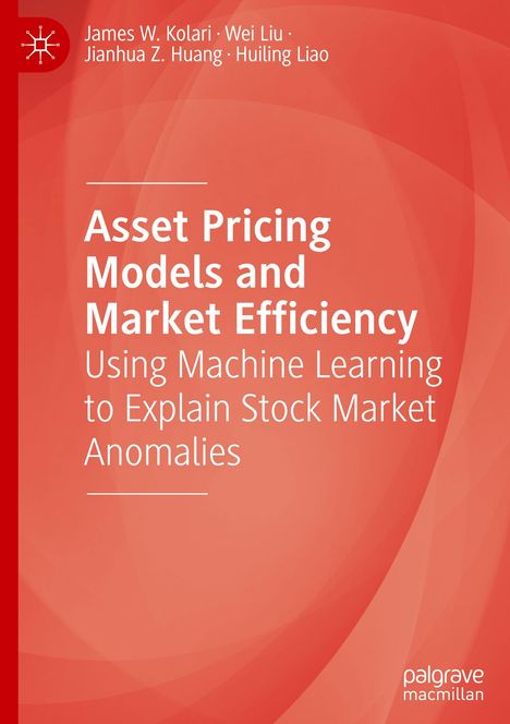 „Asset Pricing Models and Market Efficiency“ von James W. Kolari, et al., erklärt maschinelles Lernen bei Börsenanomalien.