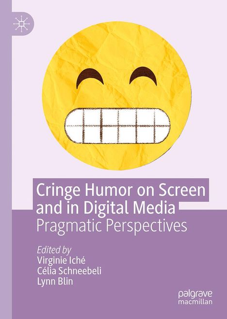 "Cringe Humor on Screen and in Digital Media: Pragmatic Perspectives." Bearbeitet von Virginie Iché, Célia Schneebeli, Lynn Blin. Illustration eines gelben Emojis mit zusammengebissenen Zähnen.
