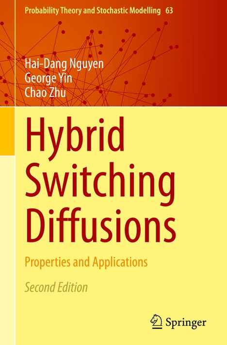 „Hybrid Switching Diffusions: Properties and Applications, Second Edition“. Autoren: Hai-Dang Nguyen, George Yin, Chao Zhu.