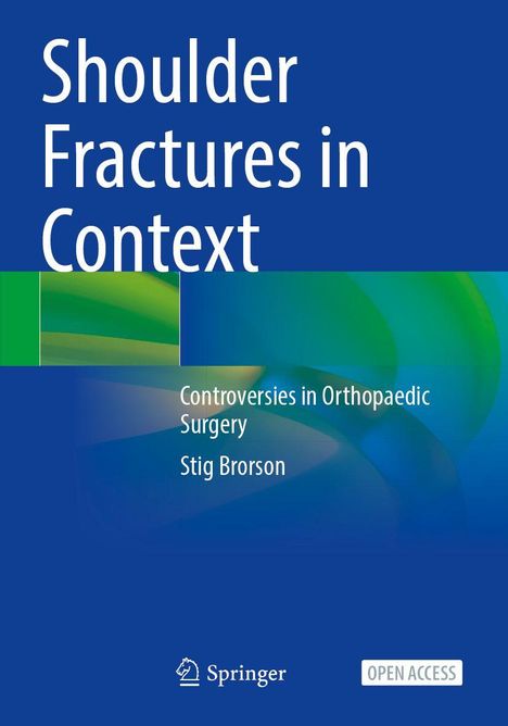 „Shoulder Fractures in Context“, „Controversies in Orthopaedic Surgery“, „Stig Brorson“. Ein blau-grünes abstraktes Design.