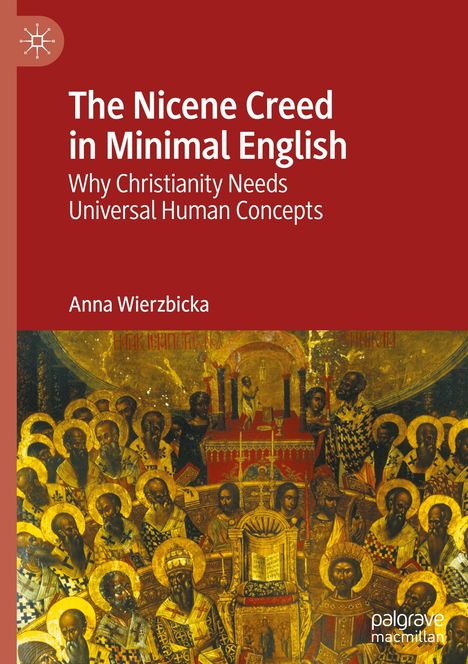 Anna Wierzbicka: The Nicene Creed in Minimal English, Buch