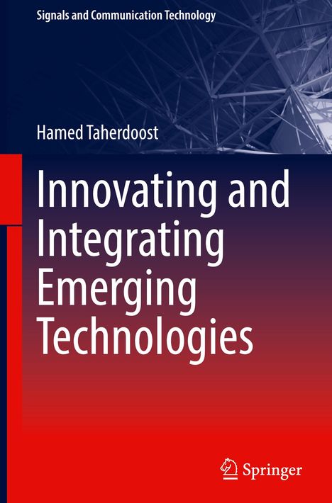 Hamed Taherdoost: Innovating and Integrating Emerging Technologies, Buch