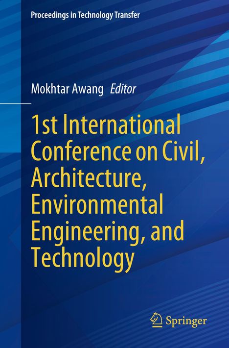 1st International Conference on Civil, Architecture, Environmental Engineering, and Technology, Buch