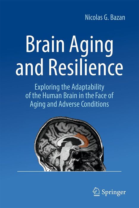 Nicolas G. Bazan: Brain Aging and Resilience, Buch