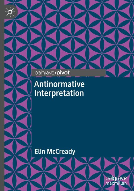 "Antinormative Interpretation" von Elin McCready, palgrave pivot. Ein geometrisches Muster aus violetten und blauen Blumen.