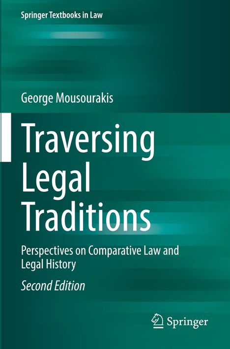 Titel: Traversing Legal Traditions; Autor: George Mousourakis; Thema: Rechtsvergleichung; Verlag: Springer; grüner Hintergrund.