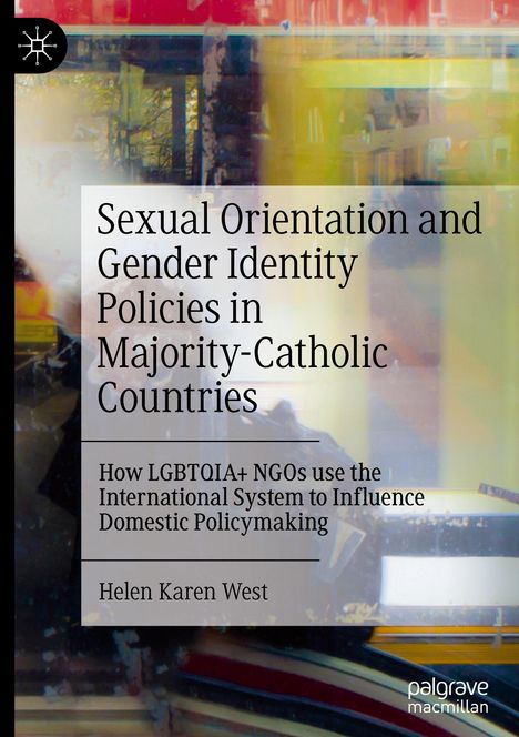 Helen Karen West: Sexual Orientation and Gender Identity Policies in Majority-Catholic Countries, Buch