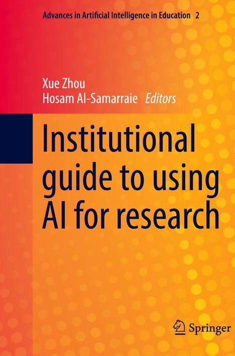 "Advances in Artificial Intelligence in Education 2. Xue Zhou und Hosam Al-Samarraie, Editors. Institutional guide to using AI for research."  
Hintergrund in gelb-orange mit Kreismuster.