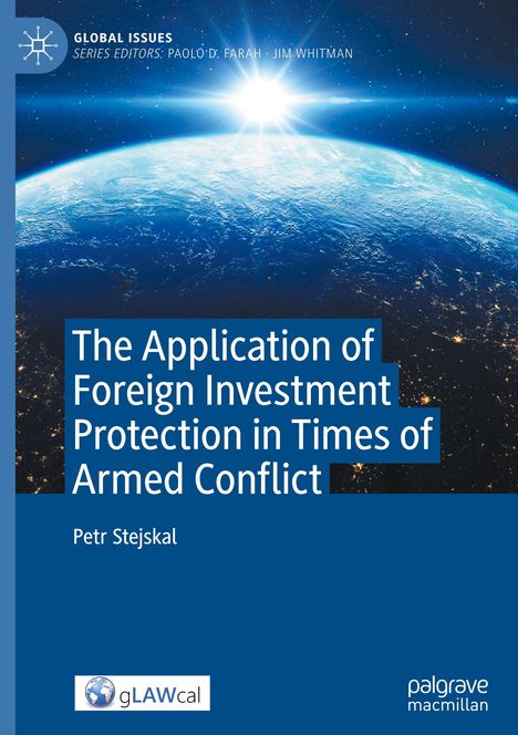 Petr Stejskal: The Application of Foreign Investment Protection in Times of Armed Conflict, Buch