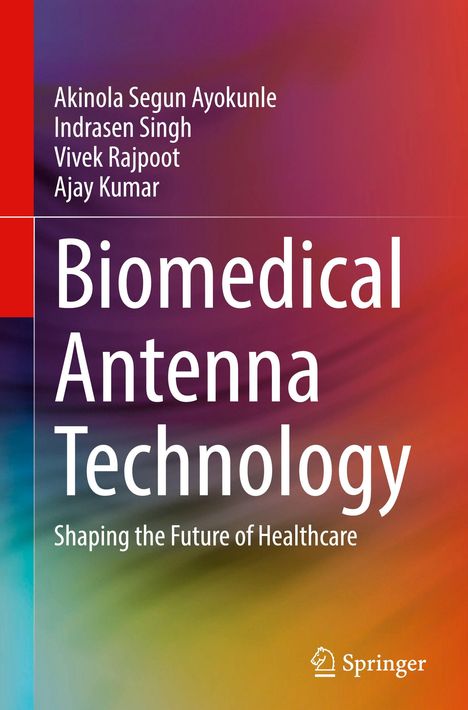 Titel: "Biomedical Antenna Technology". Autoren: Akinola Segun Ayokunle, Indrasen Singh, Vivek Rajpoot, Ajay Kumar. Farbhintergrund.