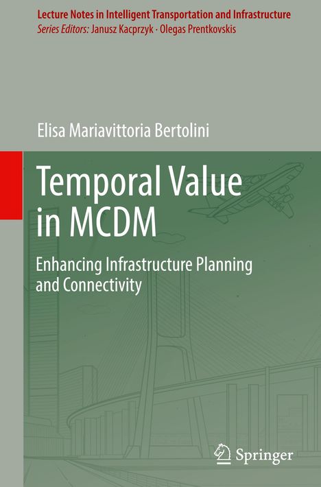 "Temporal Value in MCDM" von Elisa Mariavittoria Bertolini. Illustration mit Brücke, Flugzeug; Springer-Logo unten.