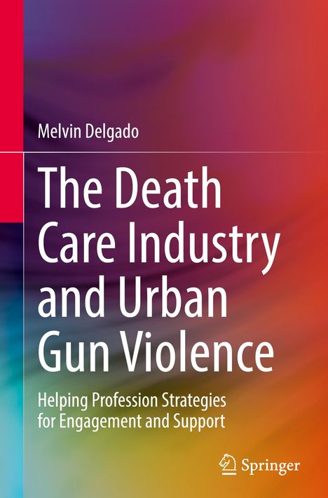 Melvin Delgado: The Death Care Industry and Urban Gun Violence, Buch