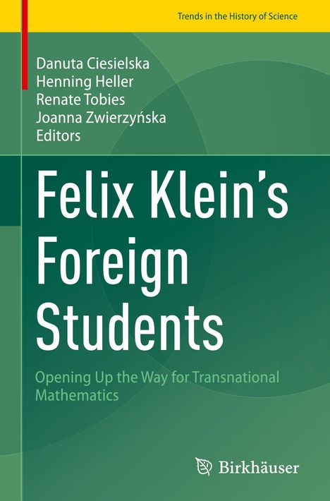 "Felix Klein's Foreign Students" von Danuta Ciesielska u.a., mit dem Thema transnationale Mathematik. Grüntöne dominant.