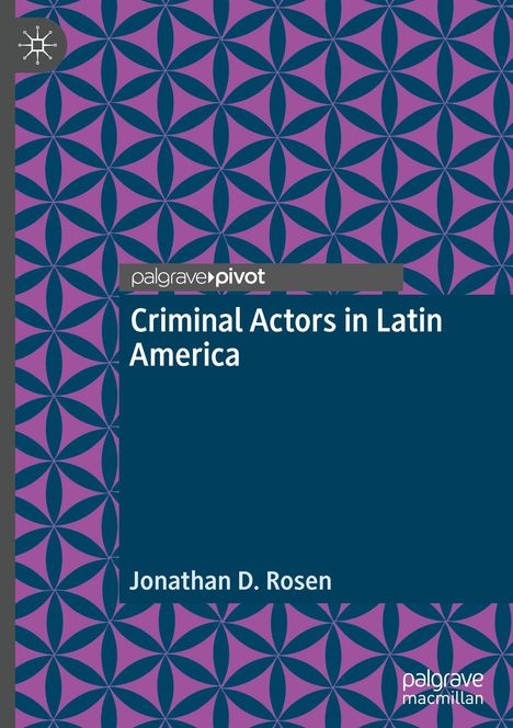 Jonathan D. Rosen: Criminal Actors in Latin America, Buch