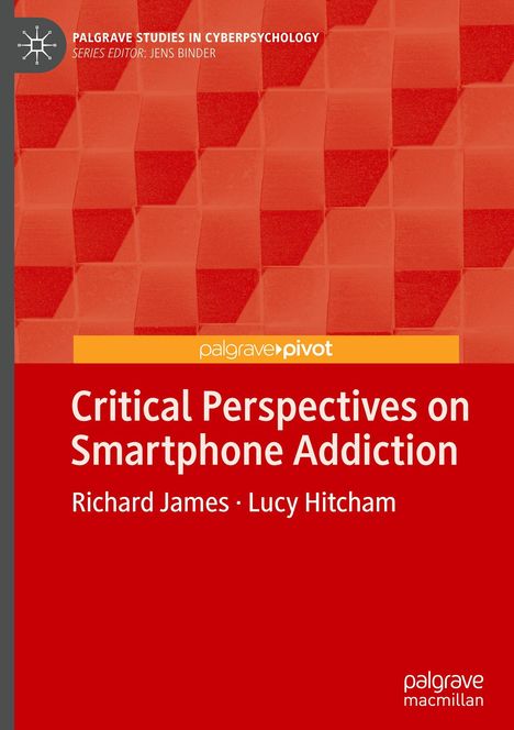 „Critical Perspectives on Smartphone Addiction” von Richard James und Lucy Hitcham. Rote geometrische Muster im Hintergrund.