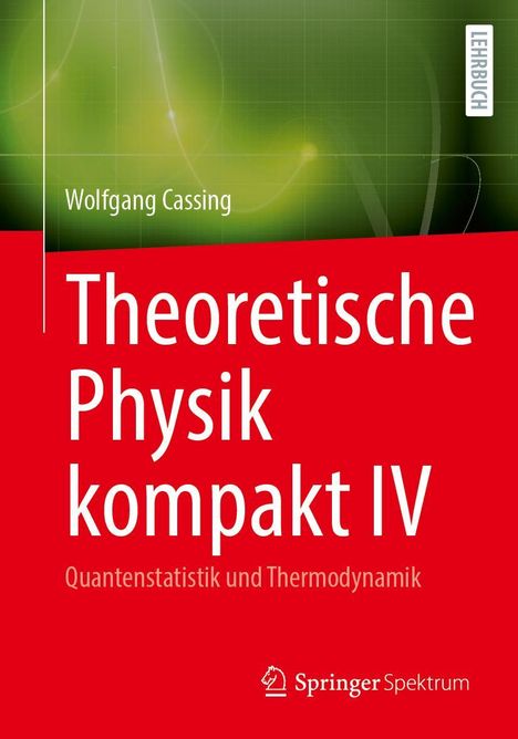 Wolfgang Cassing: Theoretische Physik kompakt IV, Buch