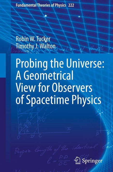 Titel: Probing the Universe: A Geometrical View. Autoren: Robin W. Tucker, Timothy J. Walton. Blaues, wissenschaftliches Design.