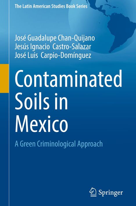 Titel: "Contaminated Soils in Mexico". Autoren: José Guadalupe Chan-Quijano, Jesús Ignacio Castro-Salazar, José Luis Carpio-Domínguez. Oben ist eine Weltkarte. Unten ist das Springer-Logo.