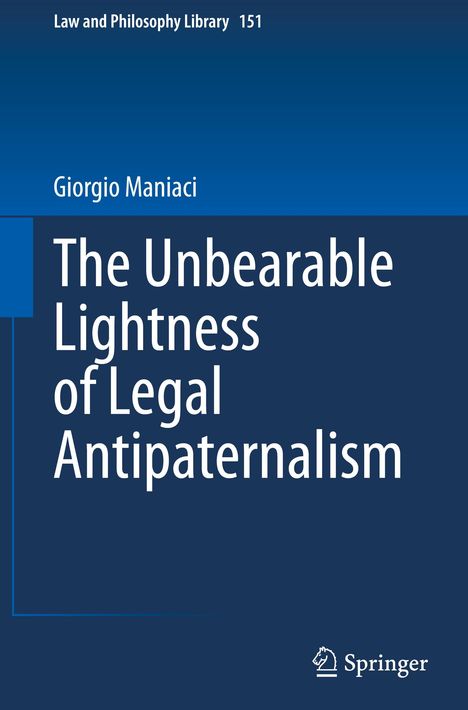 Giorgio Maniaci: The Unbearable Lightness of Legal Antipaternalism, Buch
